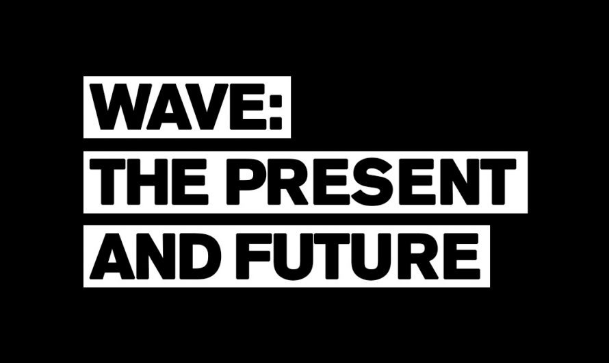 Wave In 2021 And Beyond: The Present And Future Of The Movement