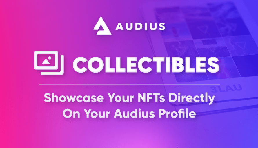 Audius, the New Age Crypto/Music Platform Unveils Newest Function: NFT Galleries – Run The Trap: The Best EDM, Hip Hop & Trap Music