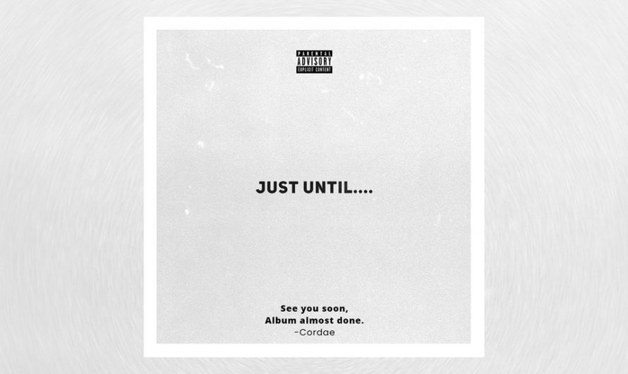 Cordae Drops Off ‘Just Until….’ EP Ahead of Upcoming Sophomore Album