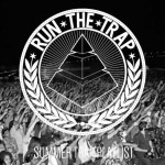 Run The Trap’s Summer Trap Playlist