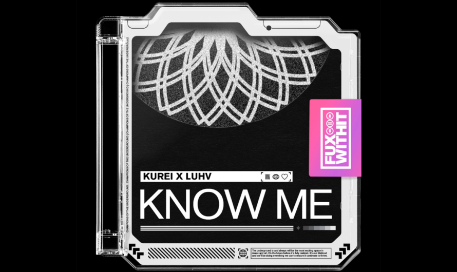 KUREI x Luhv – Know Me